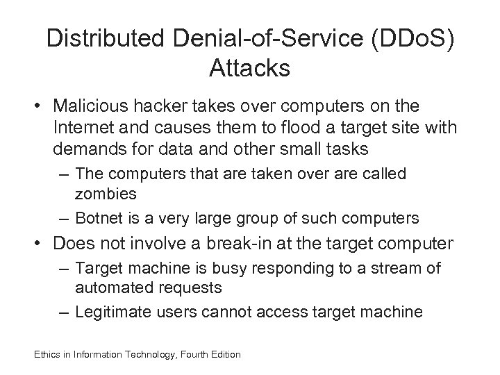 Distributed Denial-of-Service (DDo. S) Attacks • Malicious hacker takes over computers on the Internet