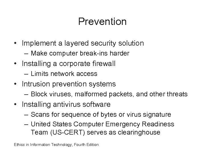 Prevention • Implement a layered security solution – Make computer break-ins harder • Installing