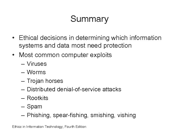 Summary • Ethical decisions in determining which information systems and data most need protection