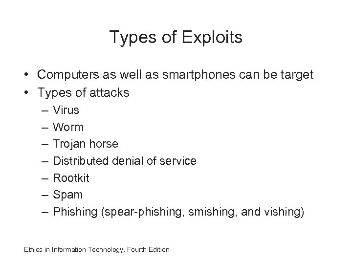 Types of Exploits • Computers as well as smartphones can be target • Types
