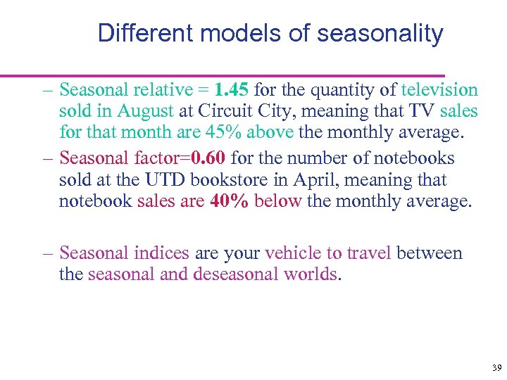 Different models of seasonality – Seasonal relative = 1. 45 for the quantity of