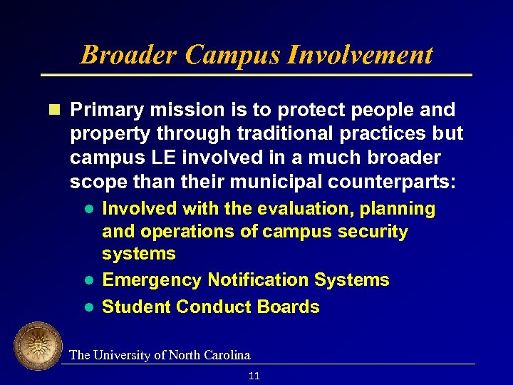 Broader Campus Involvement Primary mission is to protect people and property through traditional practices