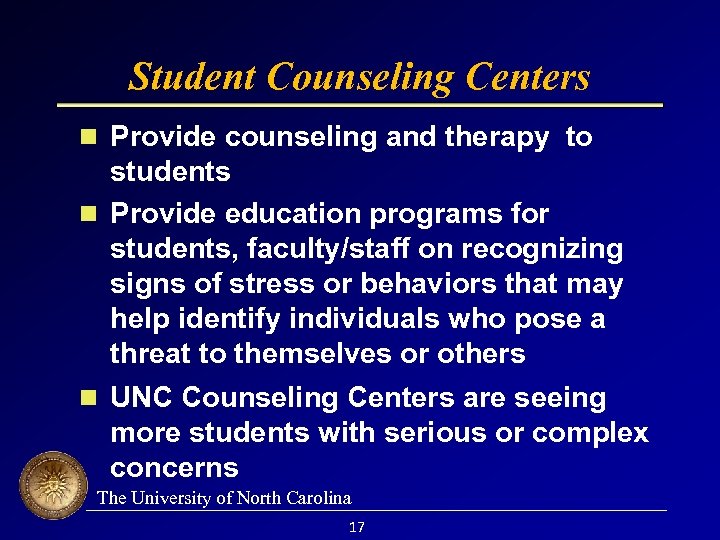 Student Counseling Centers Provide counseling and therapy to students Provide education programs for students,