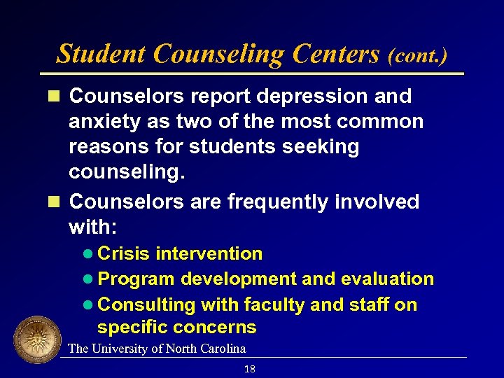 Student Counseling Centers (cont. ) Counselors report depression and anxiety as two of the