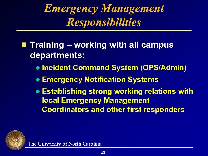 Emergency Management Responsibilities Training – working with all campus departments: l Incident Command System