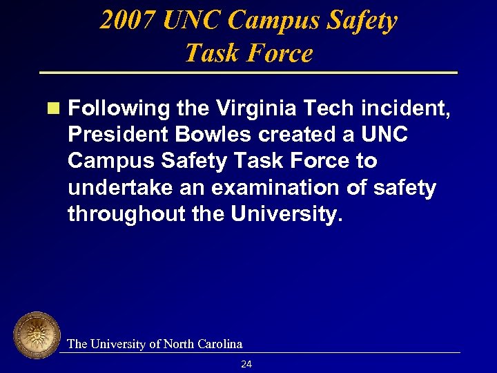 2007 UNC Campus Safety Task Force Following the Virginia Tech incident, President Bowles created