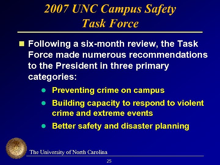 2007 UNC Campus Safety Task Force Following a six-month review, the Task Force made