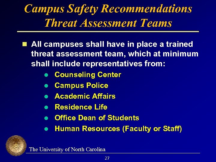 Campus Safety Recommendations Threat Assessment Teams All campuses shall have in place a trained