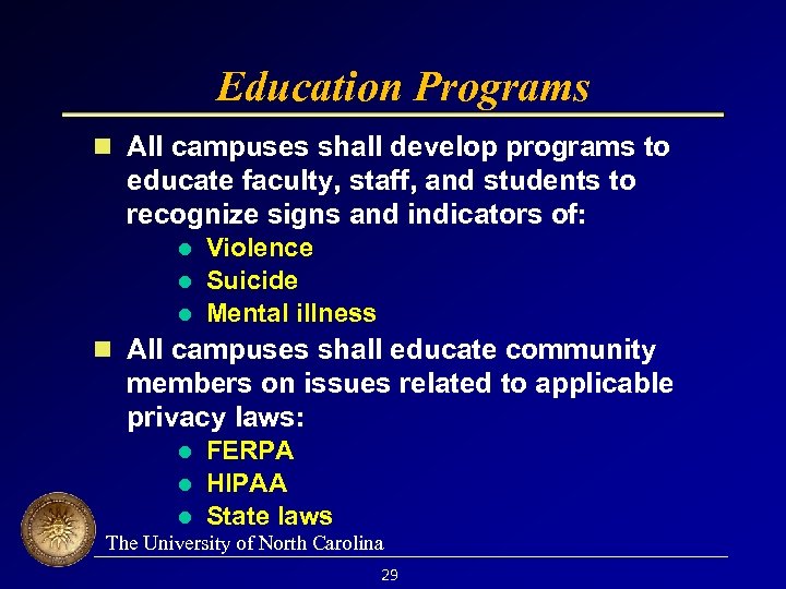 Education Programs All campuses shall develop programs to educate faculty, staff, and students to