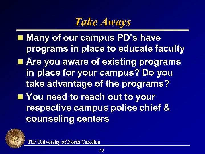 Take Aways Many of our campus PD’s have programs in place to educate faculty