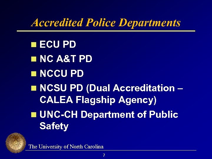 Accredited Police Departments ECU PD NC A&T PD NCCU PD NCSU PD (Dual Accreditation