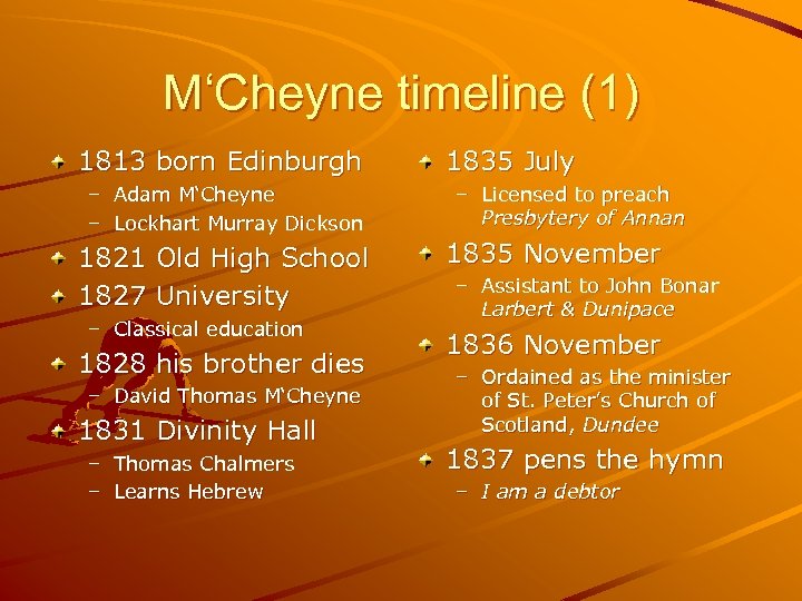 M‘Cheyne timeline (1) 1813 born Edinburgh – Adam M‘Cheyne – Lockhart Murray Dickson 1821