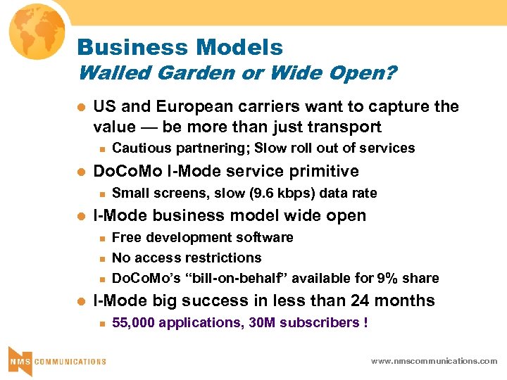 Business Models Walled Garden or Wide Open? l US and European carriers want to