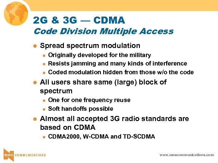 2 G & 3 G — CDMA Code Division Multiple Access l Spread spectrum