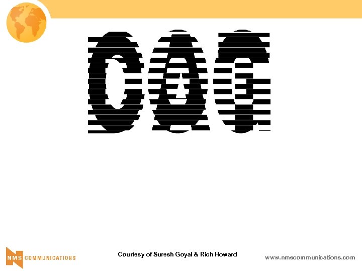 Courtesy of Suresh Goyal & Rich Howard www. nmscommunications. com 