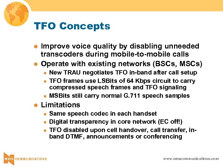 TFO Concepts l l Improve voice quality by disabling unneeded transcoders during mobile-to-mobile calls