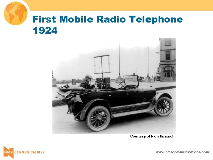 First Mobile Radio Telephone 1924 Courtesy of Rich Howard www. nmscommunications. com 
