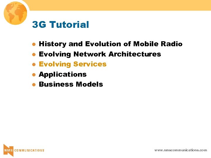 3 G Tutorial l l History and Evolution of Mobile Radio Evolving Network Architectures