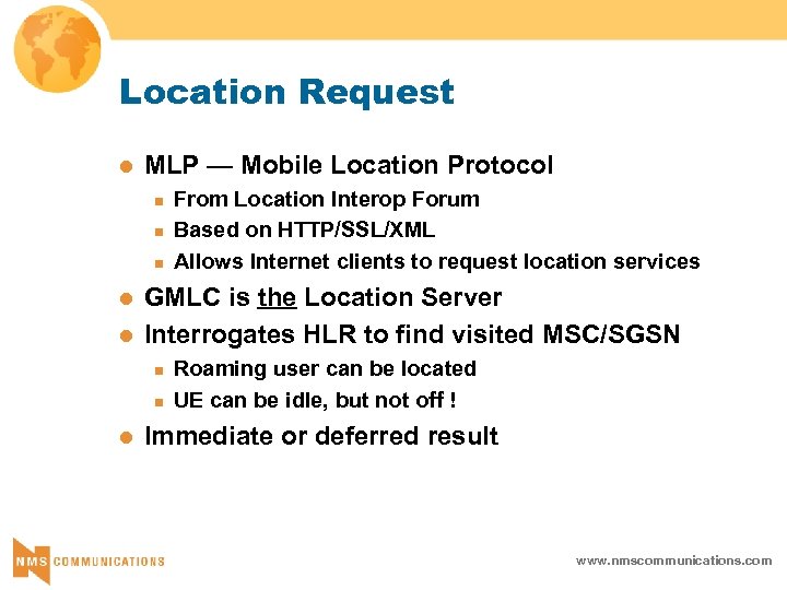 Location Request l MLP — Mobile Location Protocol n n n l l GMLC