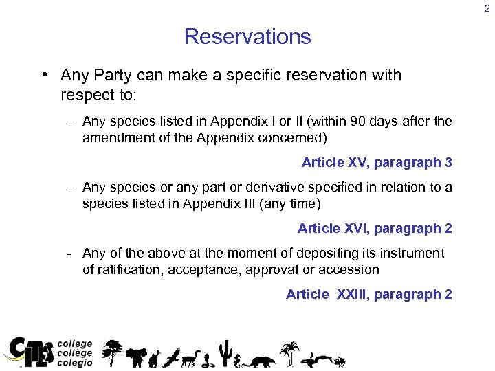 2 Reservations • Any Party can make a specific reservation with respect to: –