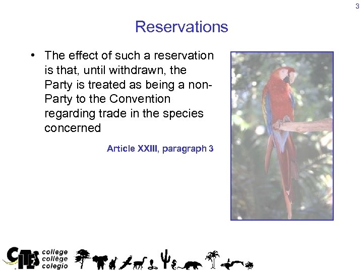 3 Reservations • The effect of such a reservation is that, until withdrawn, the