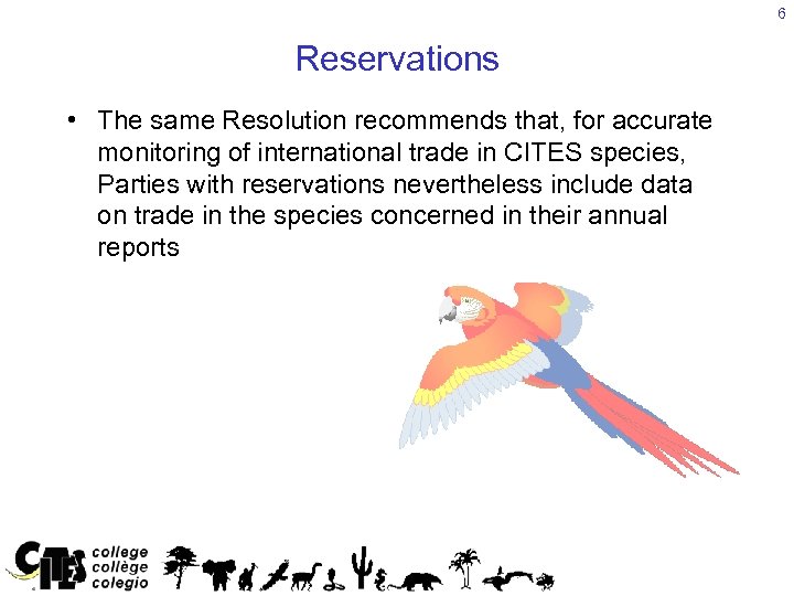 6 Reservations • The same Resolution recommends that, for accurate monitoring of international trade