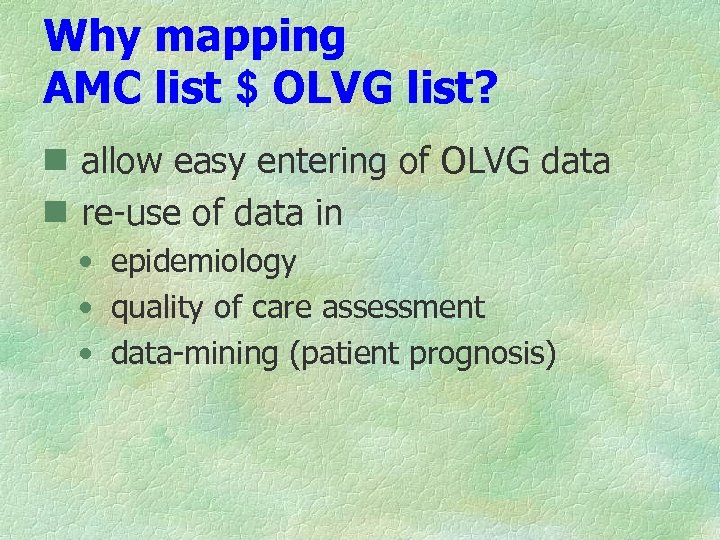 Why mapping AMC list $ OLVG list? n allow easy entering of OLVG data