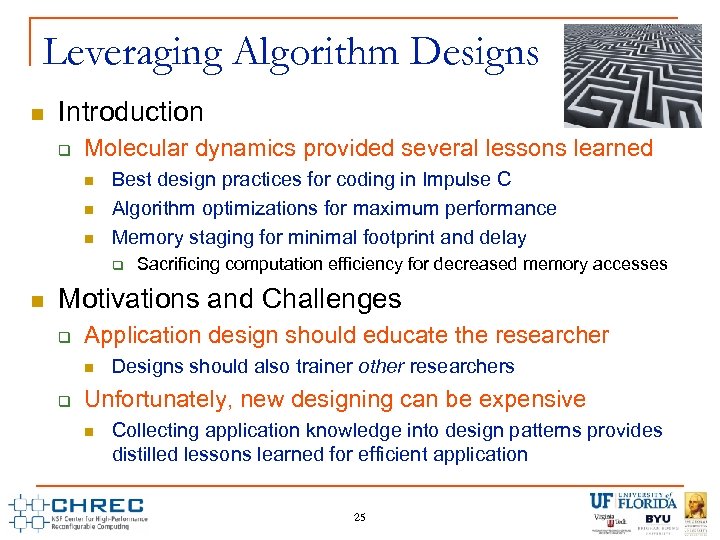 Leveraging Algorithm Designs n Introduction q Molecular dynamics provided several lessons learned n n
