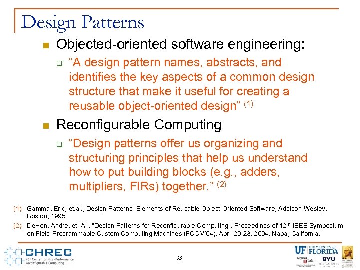 Design Patterns n Objected-oriented software engineering: q n “A design pattern names, abstracts, and