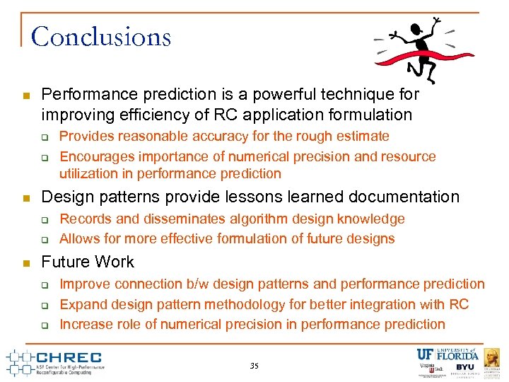 Conclusions n Performance prediction is a powerful technique for improving efficiency of RC application