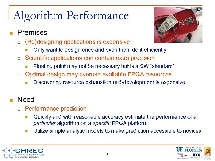 Algorithm Performance n Premises q (Re)designing applications is expensive n q Scientific applications can