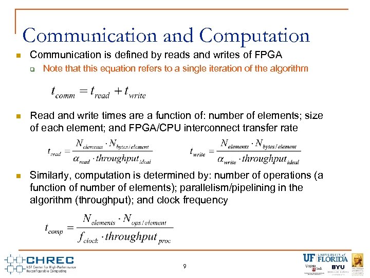 Communication and Computation n Communication is defined by reads and writes of FPGA q