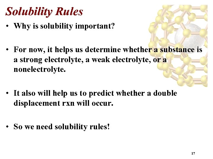 Solubility Rules • Why is solubility important? • For now, it helps us determine