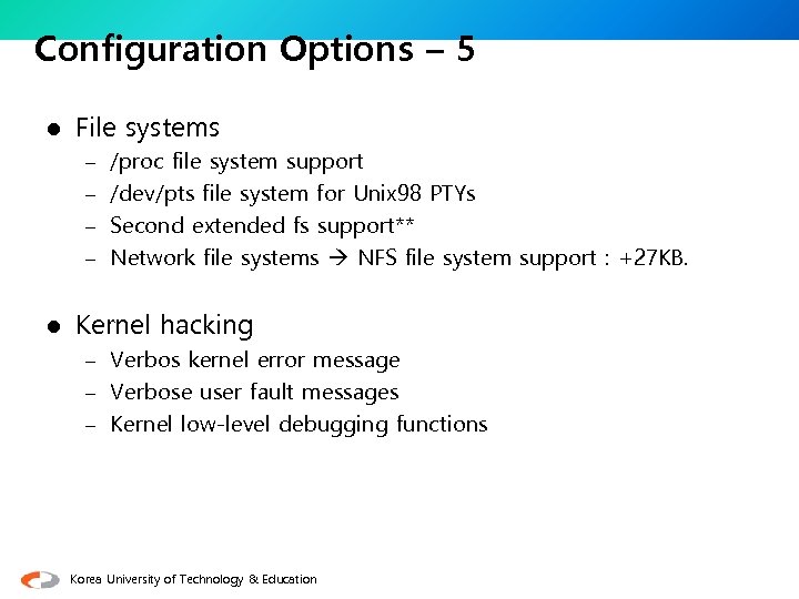 Configuration Options – 5 l File systems – /proc file system support – /dev/pts