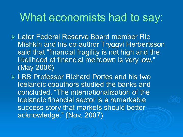 What economists had to say: Later Federal Reserve Board member Ric Mishkin and his