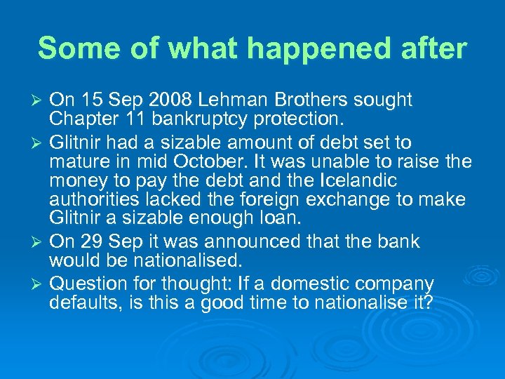 Some of what happened after On 15 Sep 2008 Lehman Brothers sought Chapter 11