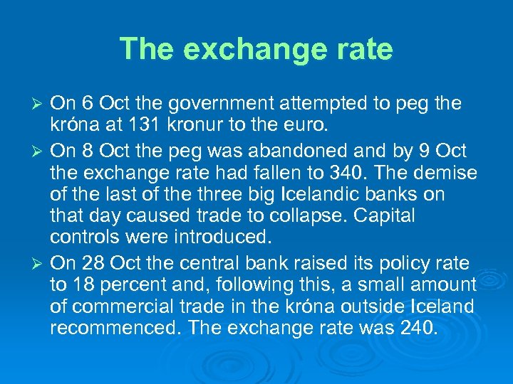 The exchange rate On 6 Oct the government attempted to peg the króna at