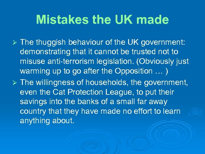 Mistakes the UK made The thuggish behaviour of the UK government: demonstrating that it