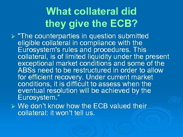 What collateral did they give the ECB? "The counterparties in question submitted eligible collateral