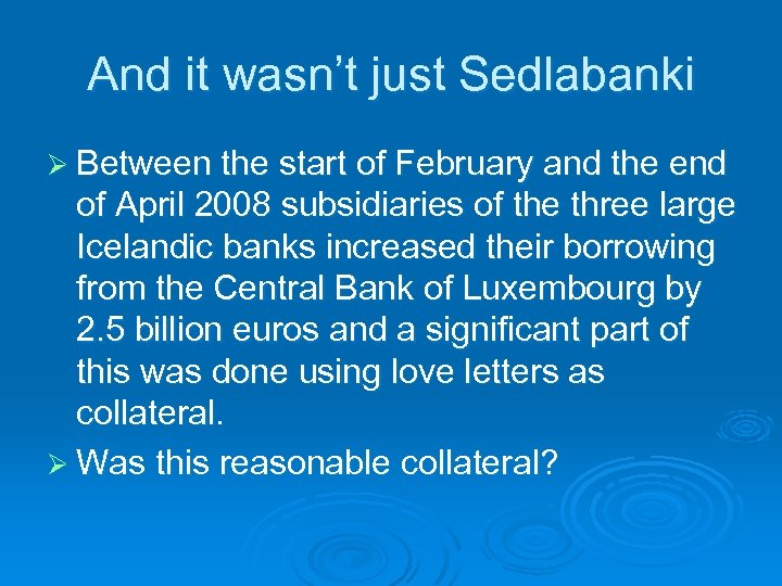 And it wasn’t just Sedlabanki Ø Between the start of February and the end