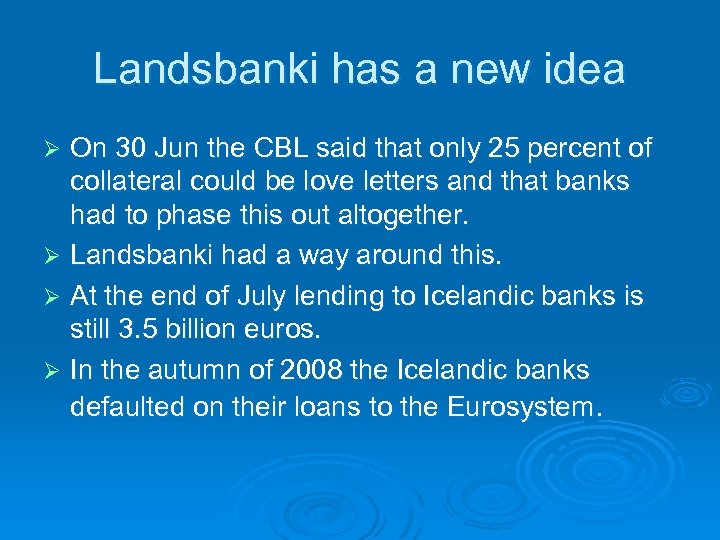 Landsbanki has a new idea On 30 Jun the CBL said that only 25