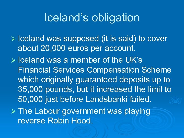 Iceland’s obligation Ø Iceland was supposed (it is said) to cover about 20, 000