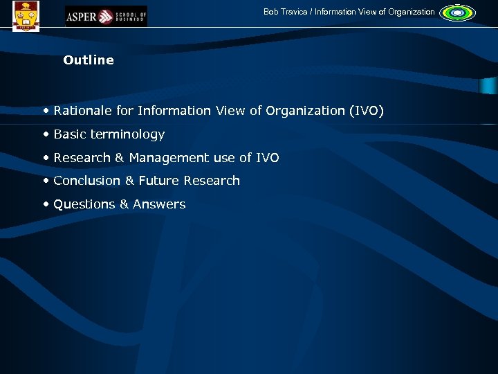 Bob Travica / Information View of Organization Outline • Rationale for Information View of