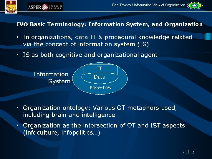 Bob Travica / Information View of Organization IVO Basic Terminology: Information System, and Organization