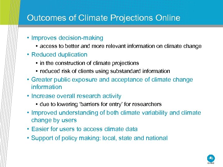 Outcomes of Climate Projections Online • Improves decision-making • access to better and more