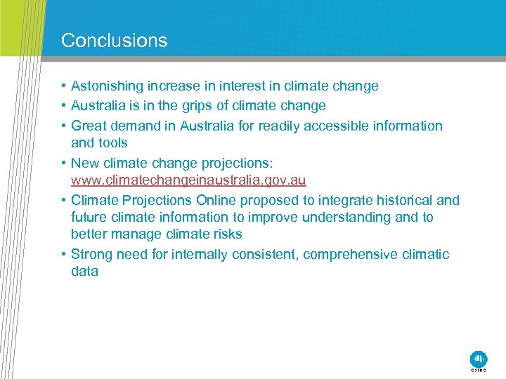 Conclusions • Astonishing increase in interest in climate change • Australia is in the