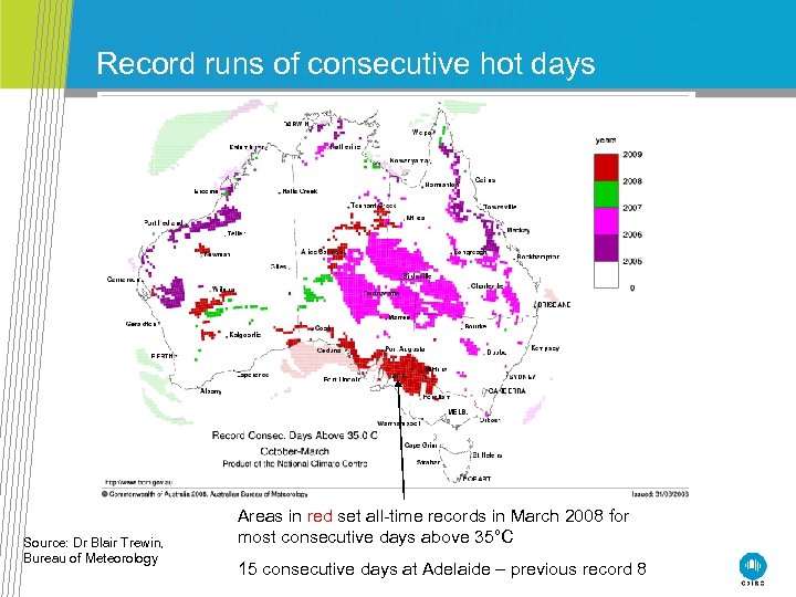 Record runs of consecutive hot days Source: Dr Blair Trewin, Bureau of Meteorology Areas
