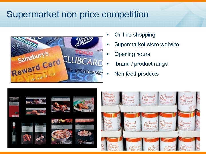 Supermarket non price competition • On line shopping • Supermarket store website • Opening