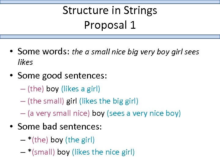 Structure in Strings Proposal 1 • Some words: the a small nice big very