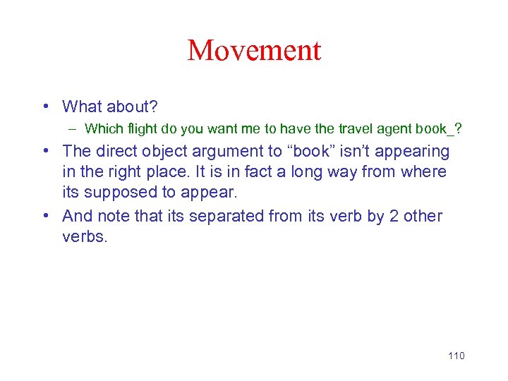 Movement • What about? – Which flight do you want me to have the